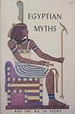 Egyptian Myths and the Ra Ta Story : Based on the Edgar Cayce Readings