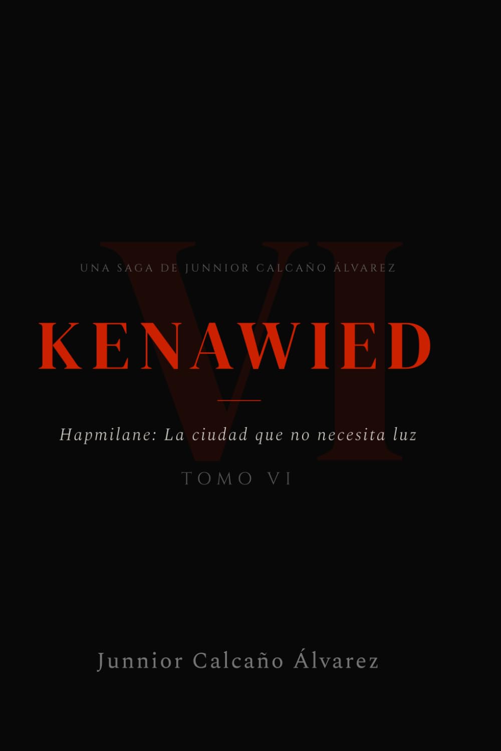 KENAWIED: Hapmilane y La ciudad que no necesita luz (Tomo 6) (KENAWIED: La Luz Que Oscurece)