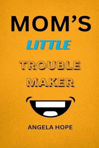 Mom's Little Trouble maker