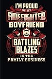 boyfriend blazer 2018  I\'m Proud of my Firefighter Boyfriend Battling Blazes is the Family Business.: 6x9 - Blank Lined Journal Notebook for Firefighter’s Family member, ... friends and Firefighters Fans- 100 pages.