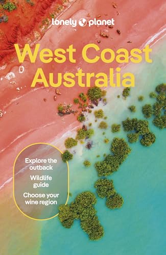 Lonely Planet West Coast Australia: Plan the Trip of a Lifetime |...
