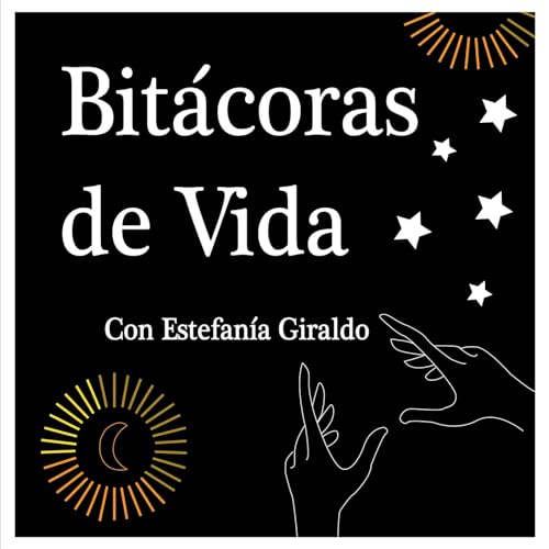 Bit&aacute;coras de vida Podcast Por Estefania Giraldo arte de portada