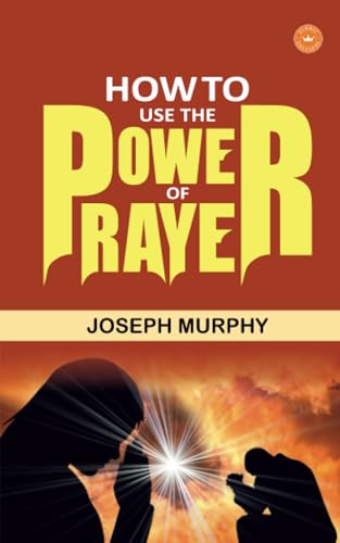 How To Use The Power Of Prayer