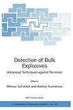 Detection of Bulk Explosives Advanced Techniques against Terrorism: Proceedings of the NATO Advanced Research Workshop on Detection of Bulk Explosives ... II: Mathematics, Physics and Chemistry, 138)