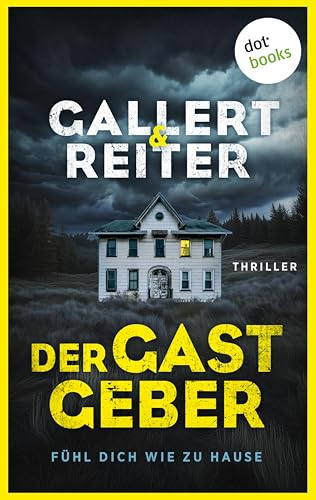 Der Gastgeber: Thriller | Sie sucht einen sicheren Ort - doch dort wartet die Gefahr ...