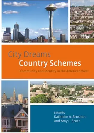 City Dreams, Country Schemes: Community and Identity in the American West book cover