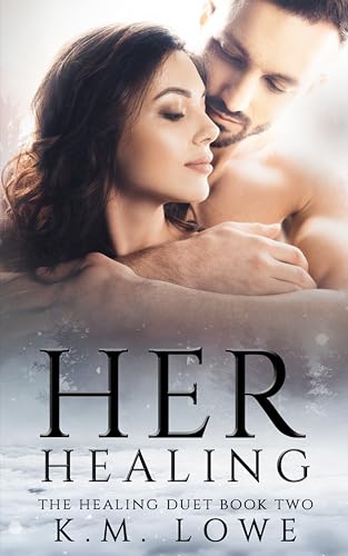 Her Healing : Book 2 of The Healing Duet