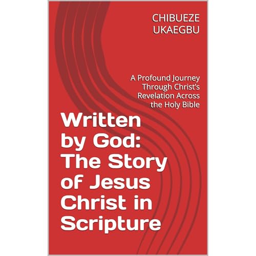 Written by God: The Story of Jesus Christ in Scripture Audiolibro Por CHIBUEZE UKAEGBU arte de portada