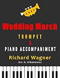 Wedding March I Wagner | Trumpet I Piano Accompaniment: Bridal Chorus from Lohengrin I B♭/C Major I Video Tutorial | Easy Intermediate Sheet Music Popular ... Wedding Song LARGE (English Edition)