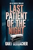 Last Patient of the Night: An AJ Docker Medical Thriller (An AJ Docker and Banshee Thriller Book 1) (English Edition)