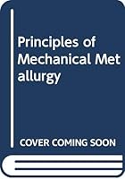 Principles of Mechanical Metallurgy 0444006125 Book Cover