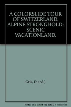 A Colorslide Tour of Switzerland, Alpine Stronghold: Scenic Vacationland (Panorama Colorslide Travel Program) - Book  of the ColorSlide Tour