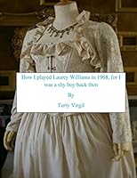 How I played Laurey Williams in 1968, for I was a shy boy back then 1511722762 Book Cover
