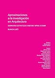 Aproximaciones a la investigación en arquitectura (MONOGRAFIAS Y CATALOGOS)