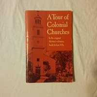 A Tour of Colonial Churches, In the original thirteen colonies, built before 1776. B00E6YVBGS Book Cover