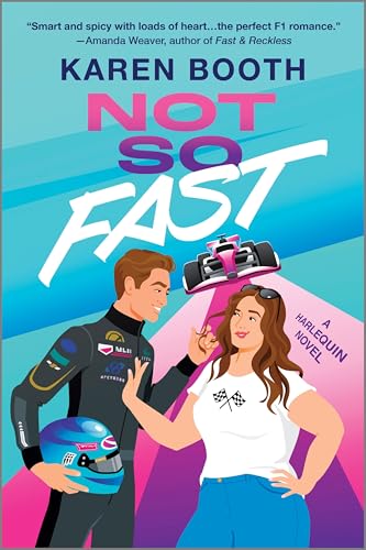 Not So Fast: A Spicy Enemies to Lovers Formula 1 Romance (Fast Track)