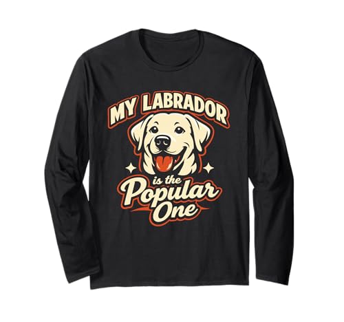 My Labrador Is The Popular One Funny Labrador ����T�V���c