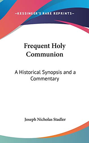 Frequent Holy Communion: A Historical Synopsis and a Commentary