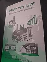 How We Live : Economic Wisdom Simplified B0014CMQZA Book Cover