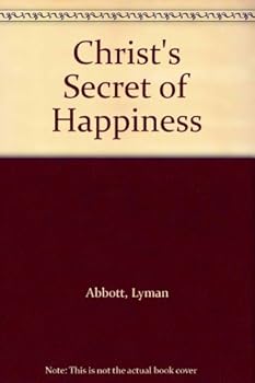 Christ's Secret of Happiness