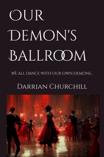 Our Demon's Ballroom: We all dance with our own demons...
