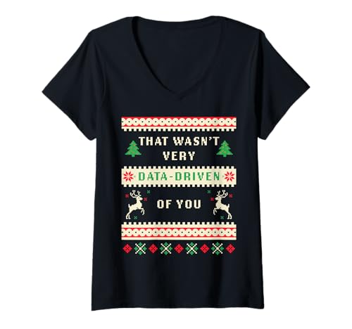 Femme That Wasn't Very Data Driven of You: Funny Christmas Analyst T-Shirt avec Col en V
