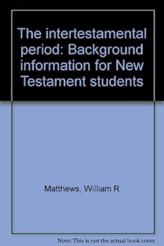 Hardcover The Intertestamental Period: Background Information for New Testament Students Book