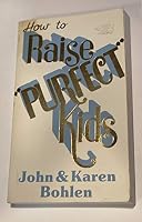 How to raise "purfect" kids 0960770232 Book Cover