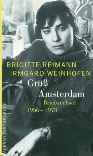 Grüß Amsterdam: Briefwechsel 1956-1973