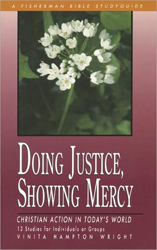 Doing Justice, Showing Mercy: Christian Action in Today's World (Fisherman Bible Studyguide Series)