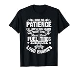 Funny Drag Racing T-Shirt No Patience Race Fuel Burnt Tires T-Shirt