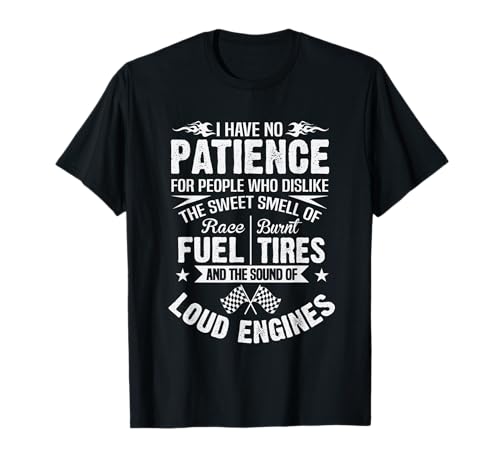 Funny Drag Racing T-Shirt No Patience Race Fuel Burnt Tires T-Shirt