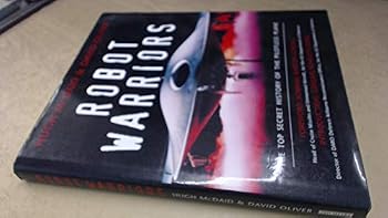 Hardcover Robot Warriors : The Top Secret History of Remote Controlled Airbourne Battlefield Weapons Book