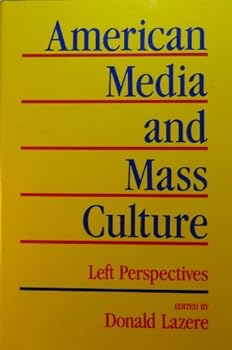 American Media and Mass Culture: Left Perspectives