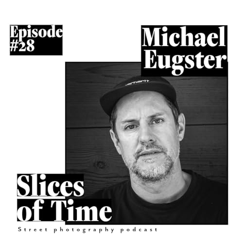 028 Michael Eugster - How to Fit Street Photography Into Your Workday