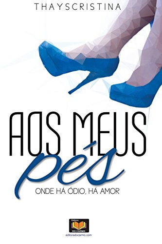 Aos Meus Pes: Onde Há Ódio, Há Amor
