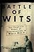 Battle of Wits: The Complete Story of Codebreaking in World War II