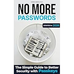 No More Passwords: The Simple Guide to Better Security with Passkeys Audiobook By Simone Andrea Pozzi cover art