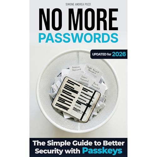 No More Passwords: The Simple Guide to Better Security with Passkeys Audiobook By Simone Andrea Pozzi cover art