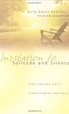 Invitation to Solitude and Silence: Experiencing God's Transforming Presence