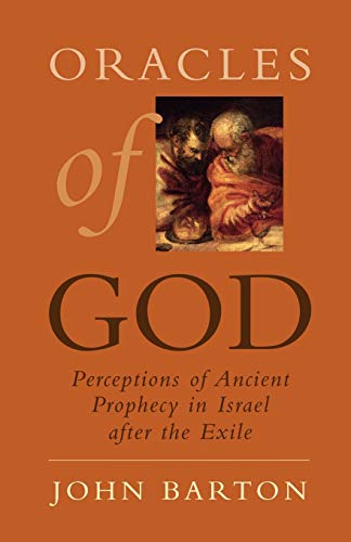 Oracles of God: Perceptions of Ancient Prophecy in Israel after