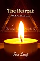 The Retreat: A Kind of Lesbian Romance 1518605168 Book Cover