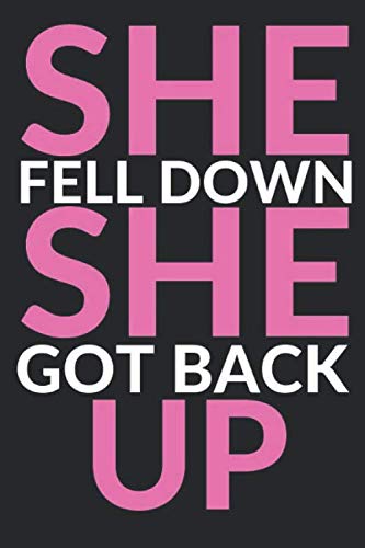 SHE FELL DOWN SHE GOT BACK UP: Journal for black, African American, and women of color to write in. 6x9 120 pages