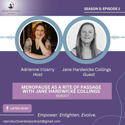 Reboot - Menopause as a Rite of Passage with Jane Hardwick Collings