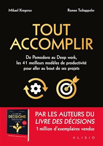 Tout accomplir: De Pomodoro au deep work, les 41 meilleurs modèle...