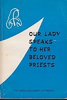 Our Lady Speaks To Her Beloved Priests B0044N0ZSG Book Cover