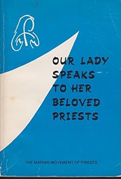 Our Lady Speaks To Her Beloved Priests