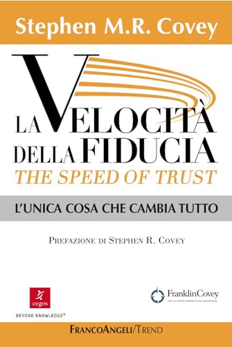 La velocità della fiducia. The speed of trust. L'unica cosa che cambia tutto