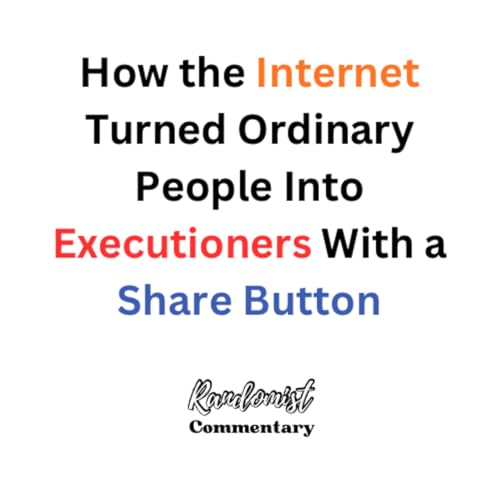 How the Internet Turned Ordinary People Into Executioners With a Share Button