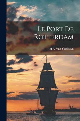 Le Port De Rotterdam (French Edition)